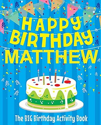 Happy Birthday Matthew - The Big Birthday Activity Book: (Personalized Children's Activity Book)-..