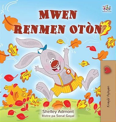 I Love Autumn (Haitian Creole Book For Kids)-..