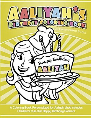Aaliyah's Birthday Coloring Book Kids Personalized Books: A Coloring Book Personalized For Aaliyah That Includes Children's Cut Out Happy Birthday Pos-..