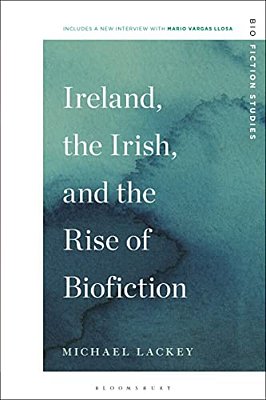 Ireland, The Irish, And The Rise Of Biofiction-..