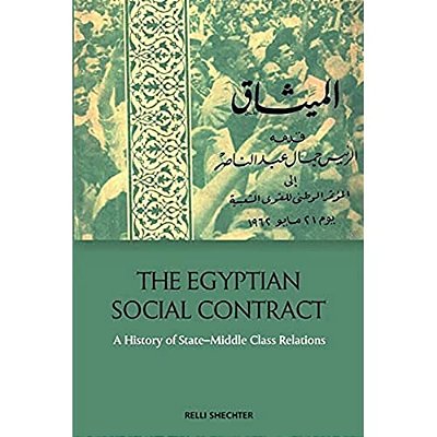 The Egyptian Social Contract: A History Of State-Middle Class Relations-..