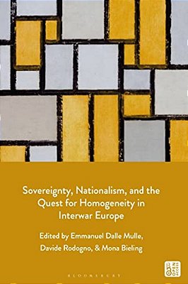 Sovereignty, Nationalism, And The Quest For Homogeneity In Interwar Europe-..