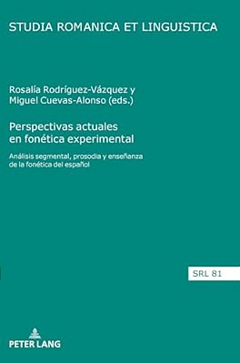 Perspectivas Actuales En Fonética Experimental: Análisis Segmental, Prosodia Y Enseñanza De La Fonética Del Español-..