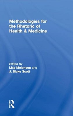 Methodologies For The Rhetoric Of Health & Medicine-..