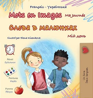 Mots En Images Ma Journée (Livre Pour Enfants Bilingue Français-Ukrainien)-..