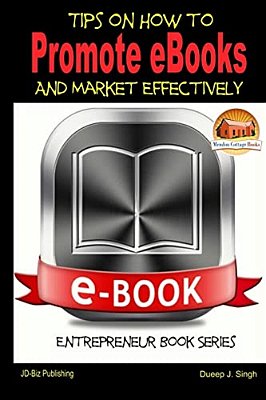 Tips On How To Promote Ebooks And Market Effectively-..
