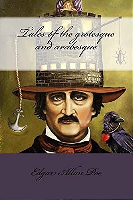 Tales Of The Grotesque And Arabesque (English Edition)-..