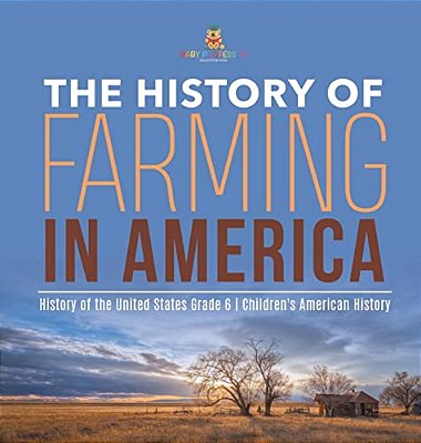 The History Of Farming In America History Of The United States Grade 6 Children's American History-..