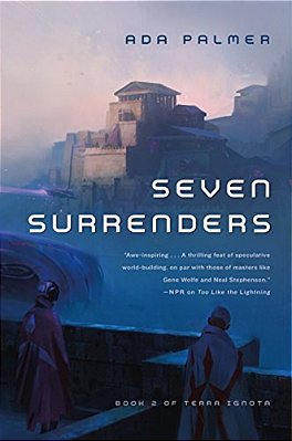 Seven Surrenders: Book 2 Of Terra Ignota-..