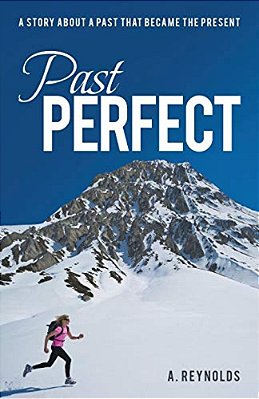 Past Perfect: A Story About A Past That Became The Present-..