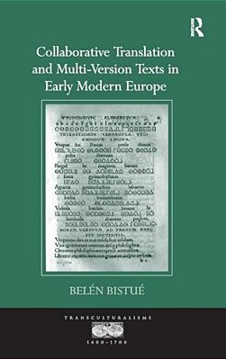Collaborative Translation And Multi-Version Texts In Early Modern Europe-..