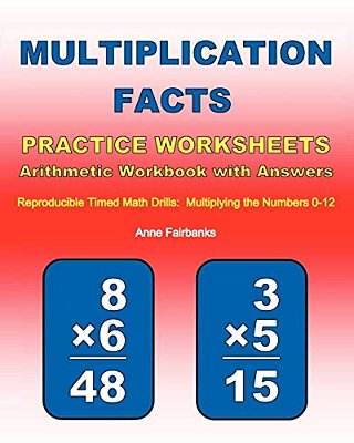 Multiplication Facts Practice Worksheets Arithmetic Workbook With Answers: Reproducible Timed Math Drills: Multiplying The Numbers 0-12-..