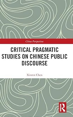 Critical Pragmatic Studies On Chinese Public Discourse-..