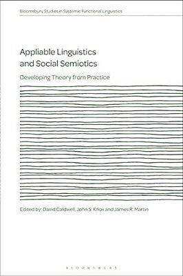Appliable Linguistics And Social Semiotics: Developing Theory From Practice-..