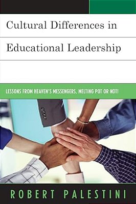 Cultural Differences In Educational Leadership: Lessons From Heaven's Messengers, Melting Pot Or Not!-..