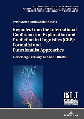Keynotes From The International Conference On Explanation And Prediction In Linguistics (Cep): Formalist And Functionalist Approaches: Heidelberg, Feb-..
