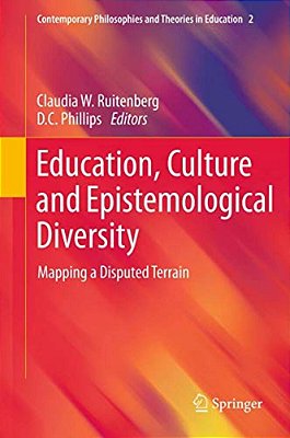 Education, Culture And Epistemological Diversity: Mapping A Disputed Terrain-..