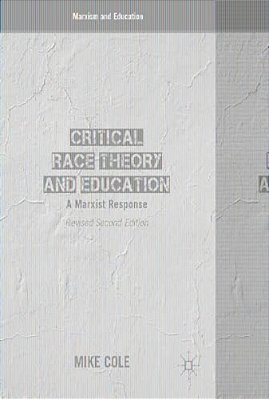 Critical Race Theory And Education: A Marxist Response-..