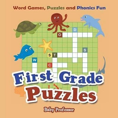 First Grade Puzzles: Word Games, Puzzles And Phonics Fun-..