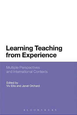 Learning Teaching From Experience: Multiple Perspectives And International Contexts-..