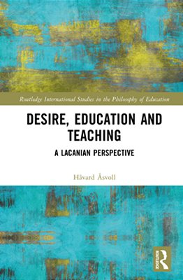 Desire, Education And Teaching: A Lacanian Perspective-..