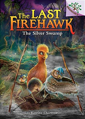 The Silver Swamp: A Branches Book (The Last Firehawk #8): Volume 8-..