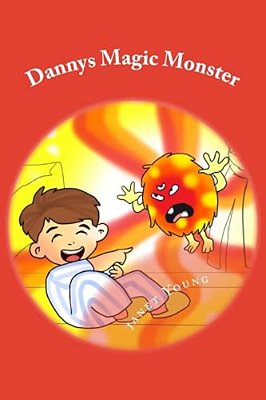 Dannys Magic Monster: A Read-Aloud Bedtime Story-..