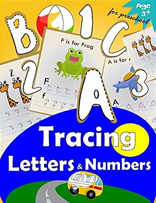 Tracing Letters And Numbers For Preschool: Kindergarten Tracing Workbook-..
