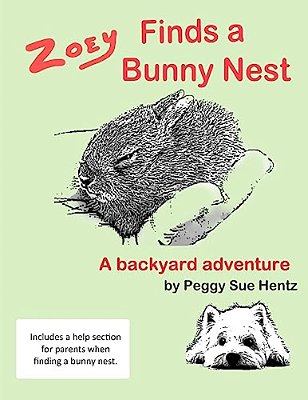 Zoey Finds A Bunny Nest: A Backyard Adventure-..