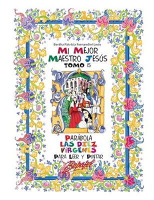 Mi Mejor Maestro Jesús-Parábola Las Diez Vírgenes: Para Leer Y Pintar-..