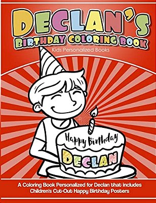 Declan's Birthday Coloring Book Kids Personalized Books: A Coloring Book Personalized For Declan That Includes Children's Cut Out Happy Birthday Poste-..