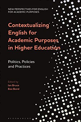 Contextualizing English For Academic Purposes In Higher Education: Politics, Policies And Practices-..