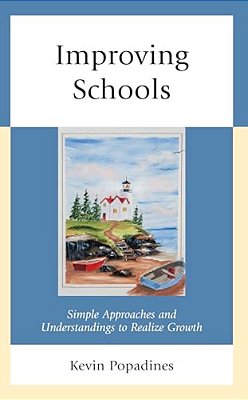 Improving Schools: Simple Approaches And Understandings To Realize Growth-..