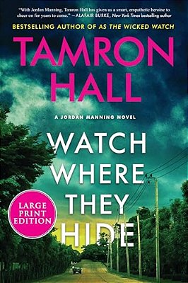 Watch Where They Hide: A Jordan Manning Novel-..
