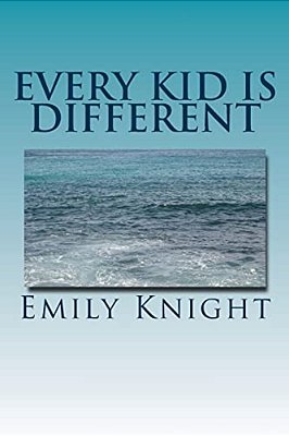 Every Kid Is Different: What They Failed To Tell You In College. -..