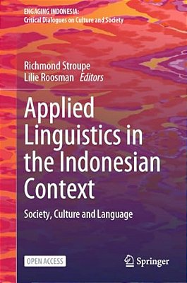 Applied Linguistics In The Indonesian Context: Society, Culture And Language-..