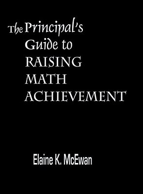 The Principal's Guide To Raising Math Achievement-..