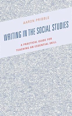 Writing In The Social Studies: A Practical Guide For Teaching An Essential Skill-..