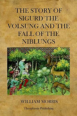 The Story Of Sigurd The Volsung And The Fall Of The Niblungs-..