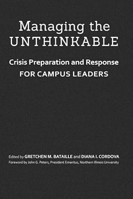 Managing The Unthinkable: Crisis Preparation And Response For Campus Leaders-..