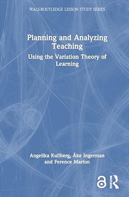 Planning And Analyzing Teaching: Using The Variation Theory Of Learning-..