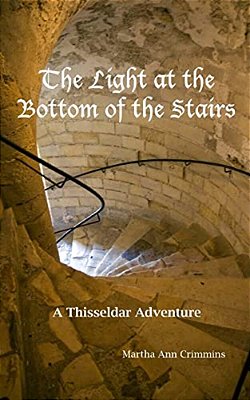 The Light At The Bottom Of The Stairs: A Thisseldar Adventure-..