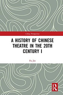 A History Of Chinese Theatre In The 20Th Century I-..