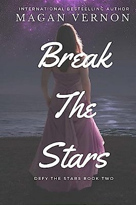 Break The Stars: Defy The Stars Book Two-..
