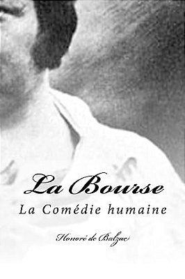 La Bourse: La Comédie Humaine-..