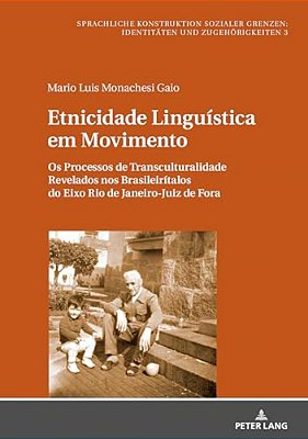 Etnicidade Linguística Em Movimento: Os Processos De Transculturalidade Revelados Nos Brasileirítalos Do Eixo Rio De Janeiro-Juiz De Fora-..