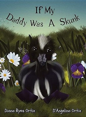 If My Daddy Was A Skunk-..