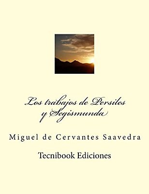 Los Trabajos De Persiles Y Segismunda-..