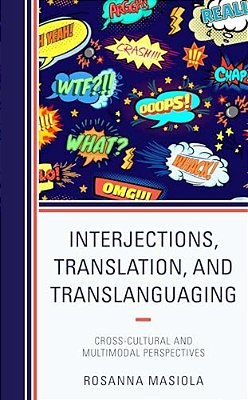 Interjections, Translation, And Translanguaging: Cross-Cultural And Multimodal Perspectives-..
