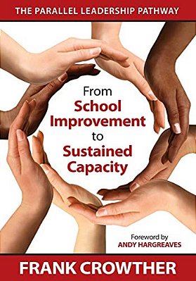 From School Improvement To Sustained Capacity: The Parallel Leadership Pathway-..